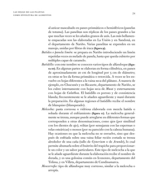 las hojas de las plantas
como envoltura de alimentos
72
al azúcar mascabado en panes prismáticos o hemisféricos (panelas
d...