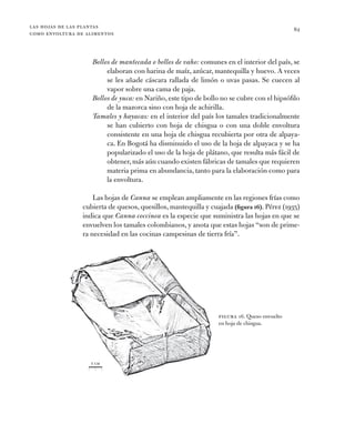 las hojas de las plantas
como envoltura de alimentos
82
Bollos de mantecada o bollos de vaho: comunes en el interior del p...