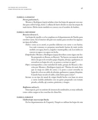 las hojas de las plantas
como envoltura de alimentos
96
Familia LauraceÆ
Persea gratissima L.
Montes y Rodríguez (1975) se...