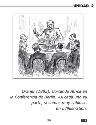 553
96
Draner (1885). Cortando África en
la Conferencia de Berlín. «A cada uno su
parte, si somos muy sabios».
En L’Illustration.
 