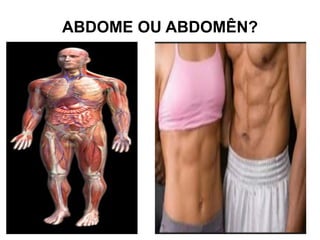 ABDOME OU ABDOMÊN?
 