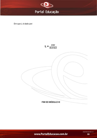 AN02FREV001/REV 4.0
90
Em que L é dado por:
L =
FIM DO MÓDULO III
 
