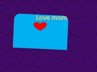 To  mom...