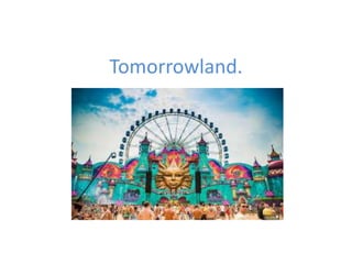 Tomorrowland.
 