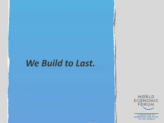 We Build to Last.
 