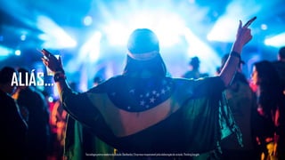 ALIÁS...
Tecnologiapatrocinadorado estudo: Geofeedia| Empresaresponsávelpelaelaboraçãodo estudo: ThinkingInsight
 