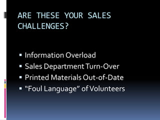 YOUR MARKETING MESSAGEThe Right Pitch:The chamber solves common business problems like not having enough time to lobby the government for less red tape and taxes. 