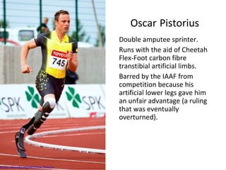 Oscar   Pistorius Double amputee sprinter. 