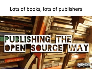 Libraries vs Publishers http://www.flickr.com/photos/ericdickman/801950059/ 