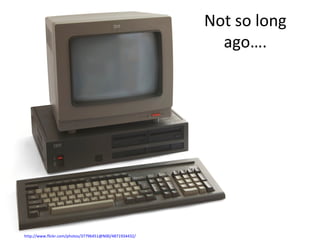 Not so long ago…. http://www.flickr.com/photos/37796451@N00/4871934432/ 