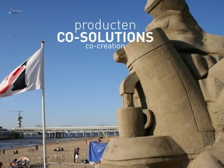 TOMORROW




             producten
           CO-SOLUTIONS
               co-creation
 