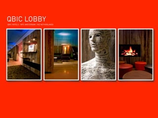 QBIC LOBBY
QBIC HOTELS - WTC AMSTERDAM ,THE NETHERLANDS
 