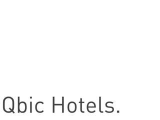 Qbic Hotels.
 