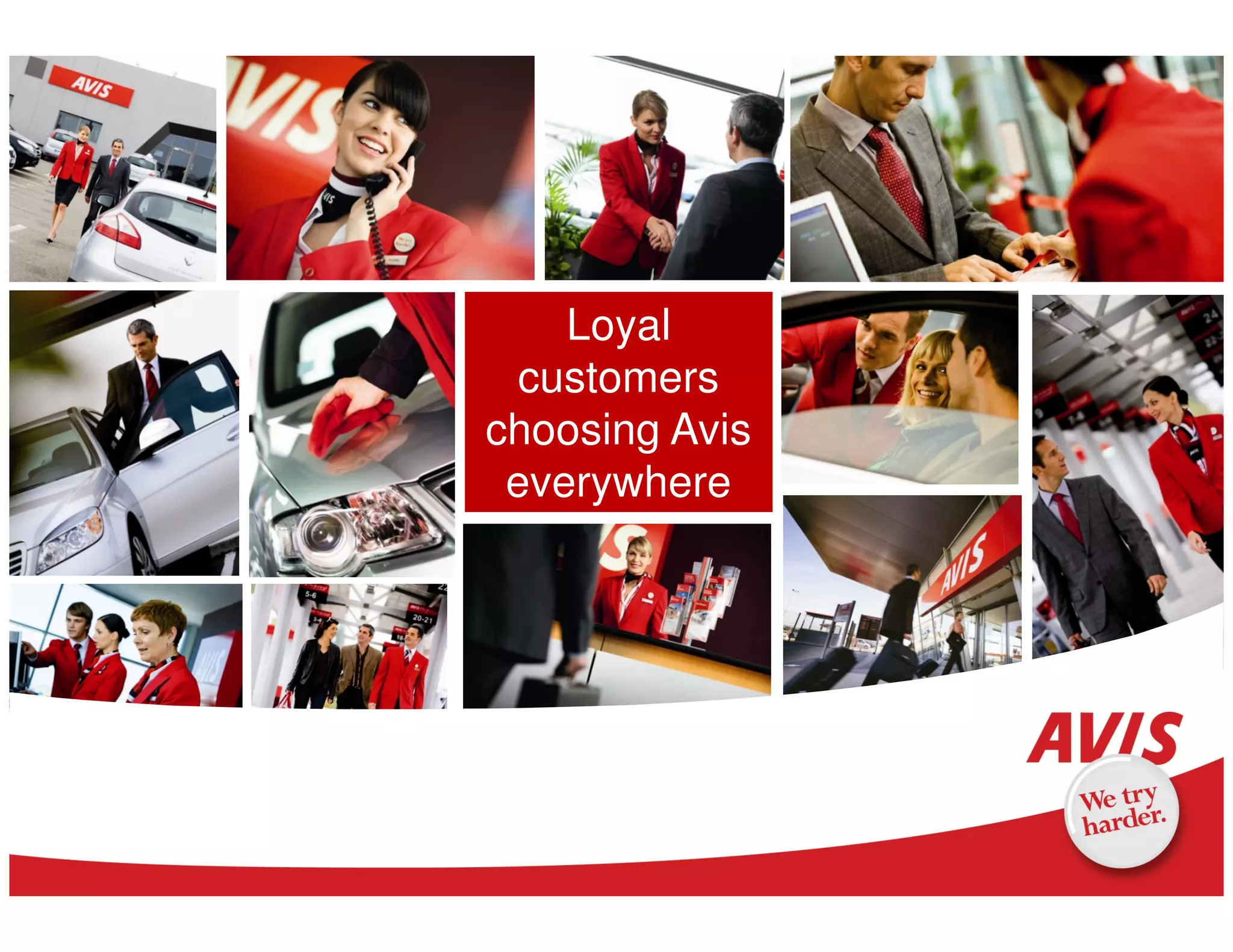 Loyal
  customers
choosing Avis
 everywhere
 