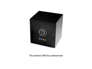 The creative CMS for professionals
 