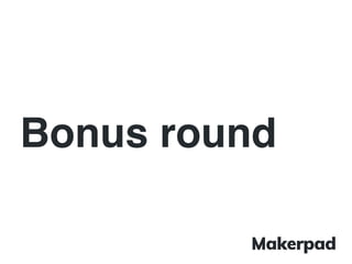 Bonus round
 