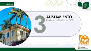 ALISTAMIENTO
Revisión y Ajuste del POT
 