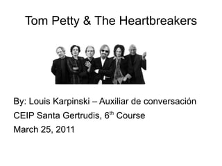 Tom Petty & The Heartbreakers ,[object Object]