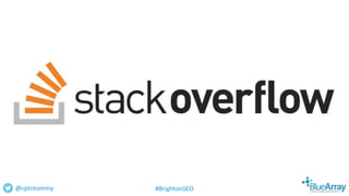 @cptntommy #BrightonSEO
 