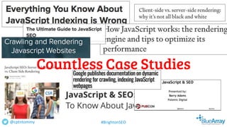 Countless Case Studies
@cptntommy #BrightonSEO
 