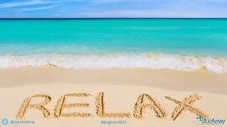 @cptntommy #BrightonSEO
 