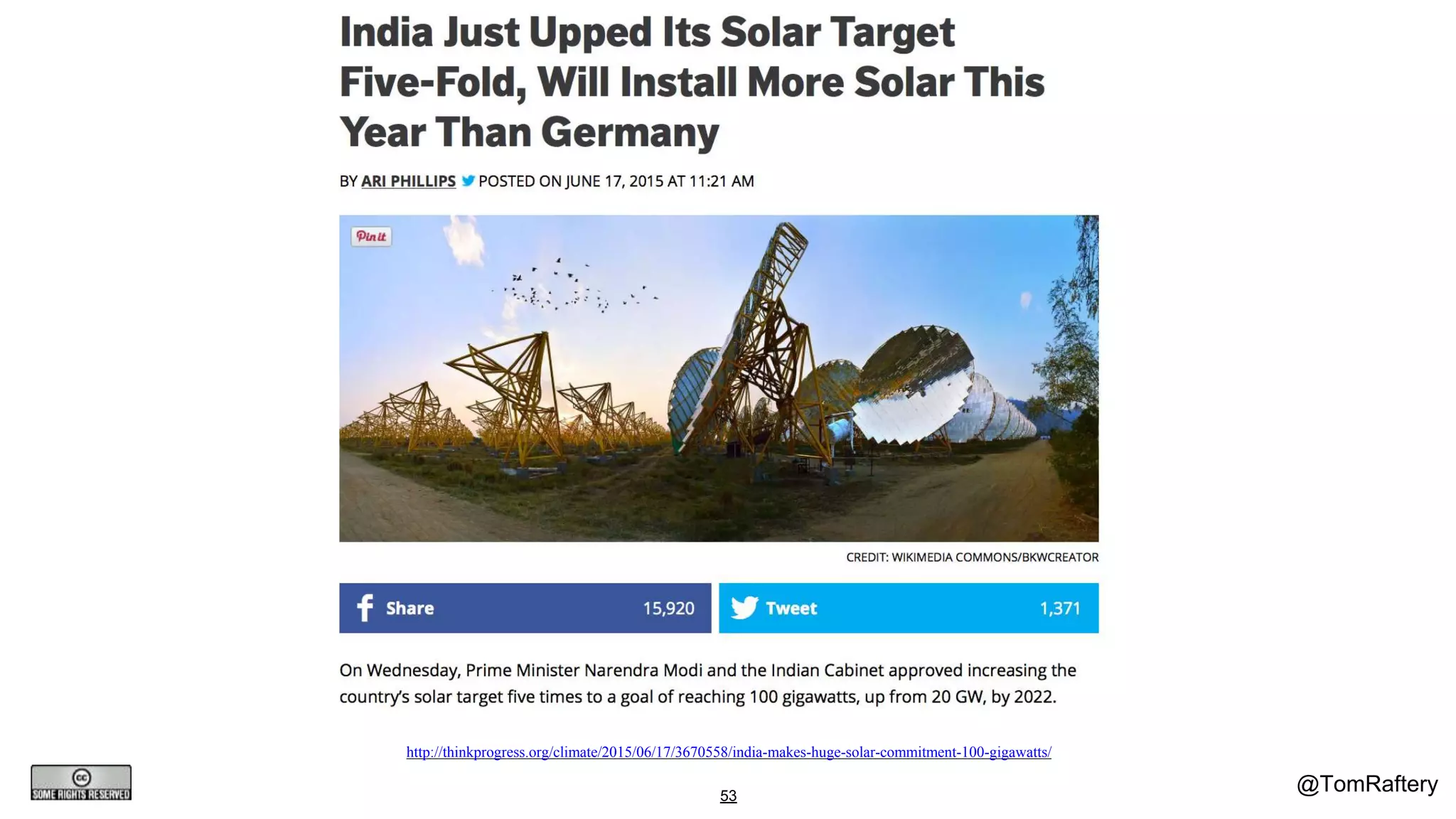 @TomRaftery
http://thinkprogress.org/climate/2015/06/17/3670558/india-makes-huge-solar-commitment-100-gigawatts/
53
 