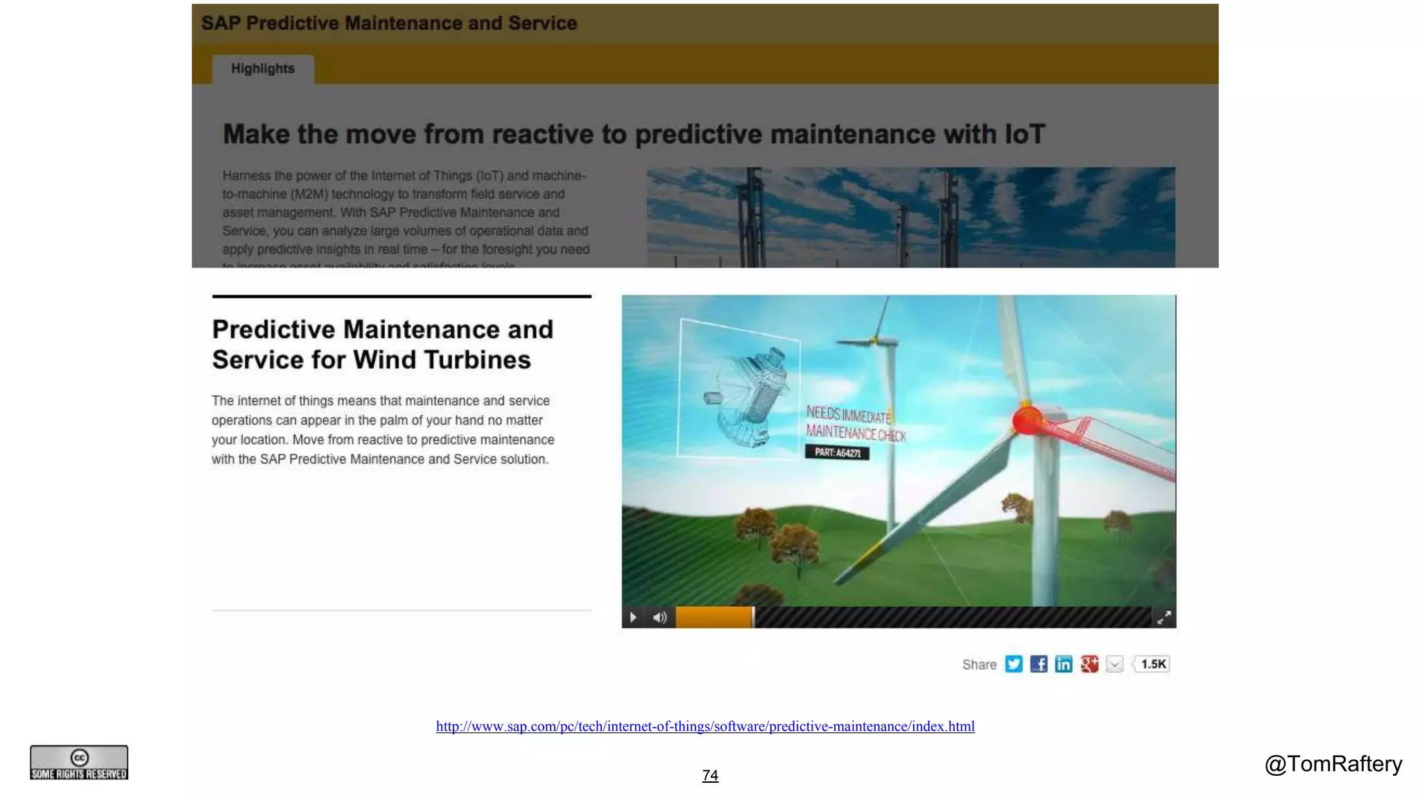 @TomRaftery74
http://www.sap.com/pc/tech/internet-of-things/software/predictive-maintenance/index.html
 