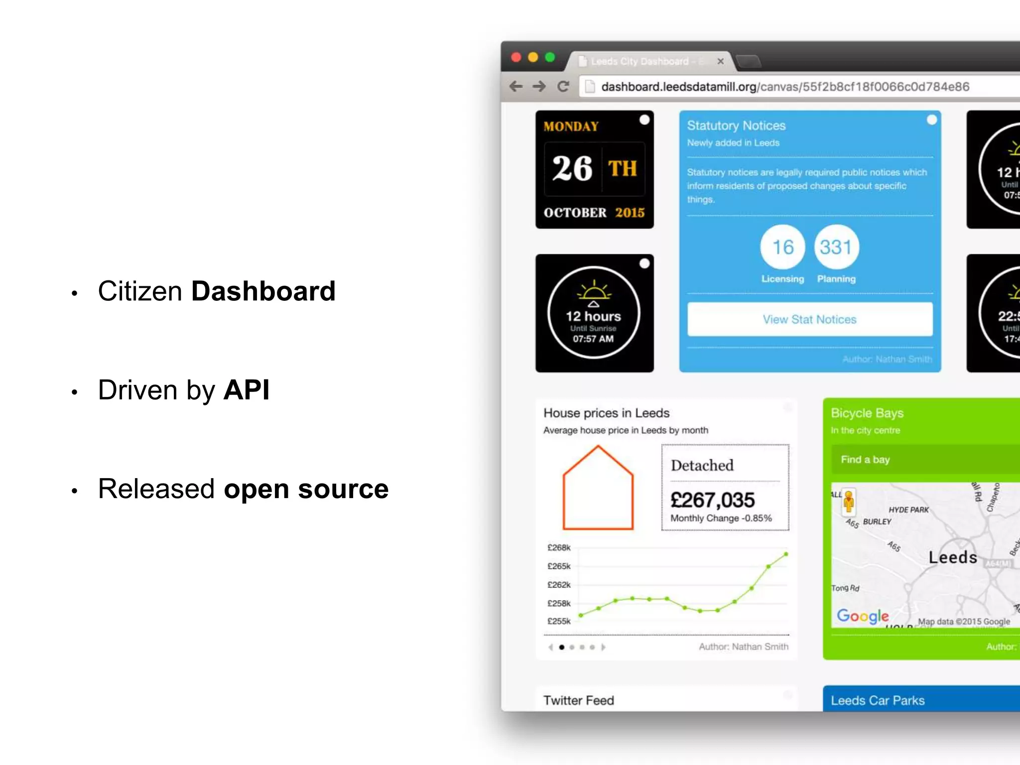 • Citizen Dashboard
• Driven by API
• Released open source
 
