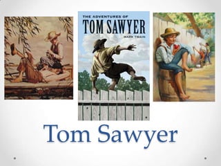 Tom Sawyer

 