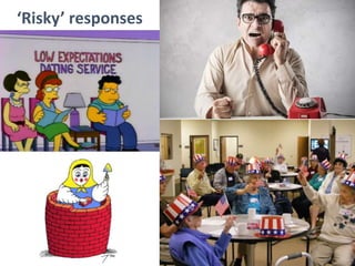 ‘Risky’ responses
 