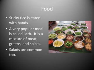 ClothingSome people in Laos wear traditional clothing for special occasions.