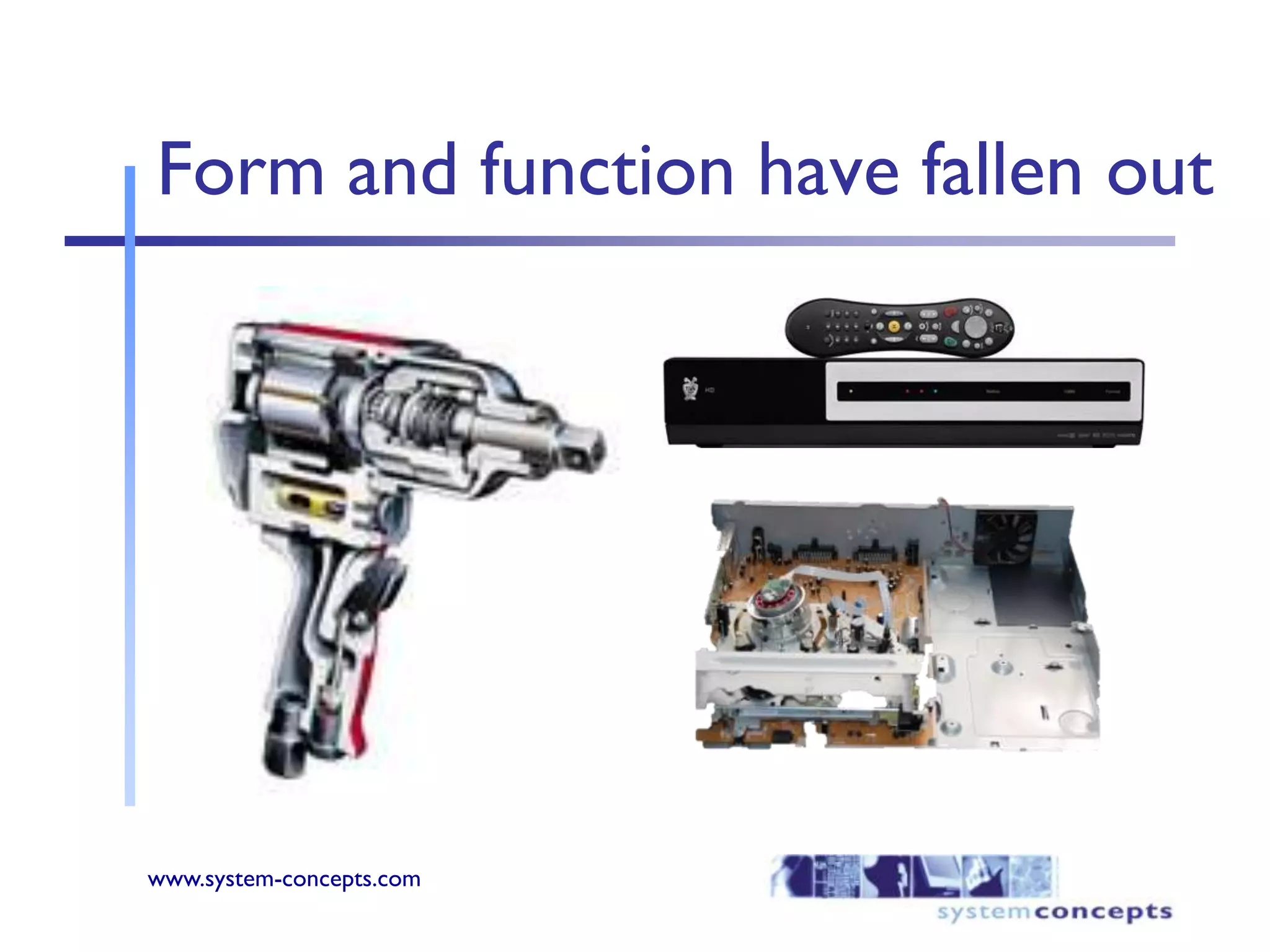 Form and function have fallen out