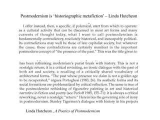 Postmodernism is ‘historiographic metafiction’ – Linda Hutcheon




  Linda Hutcheon , A Poetics of Postmodernism
 