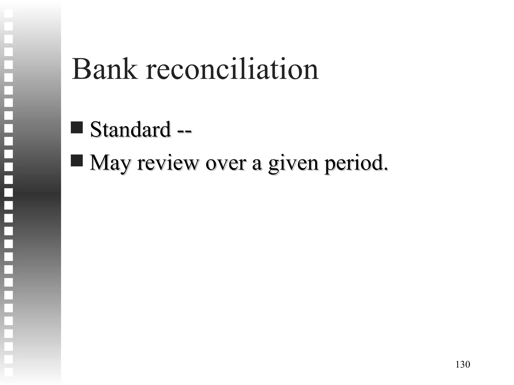 Bank reconciliation Standard -- May review over a given period. 