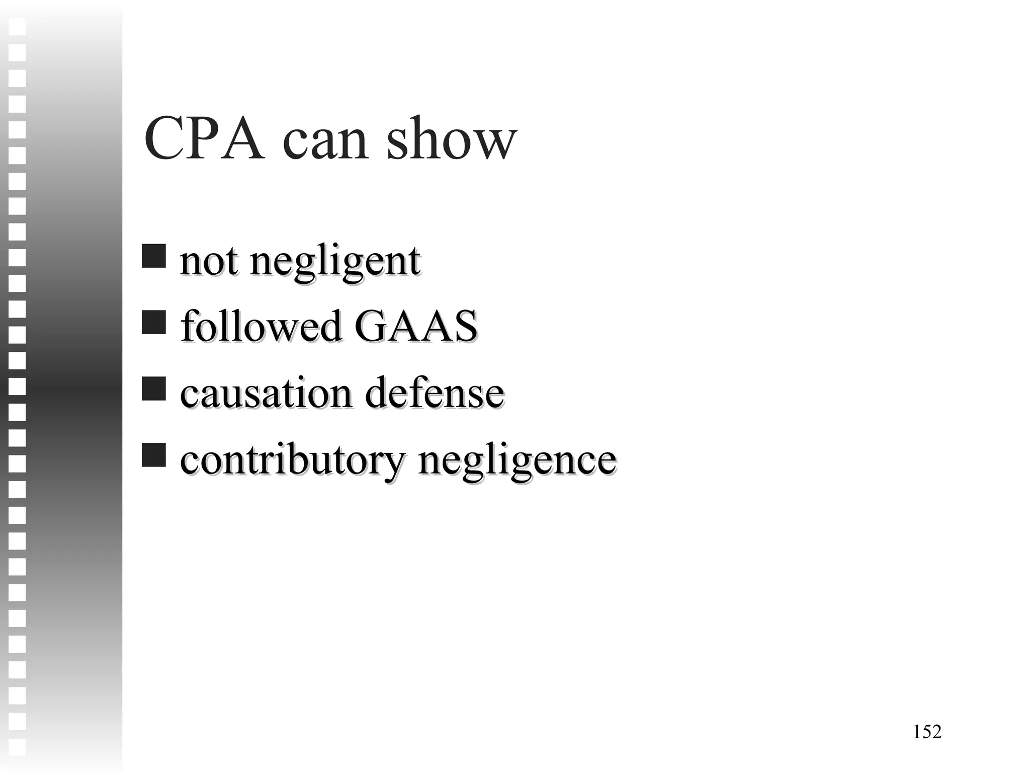 CPA can show not negligent  followed GAAS causation defense contributory negligence 