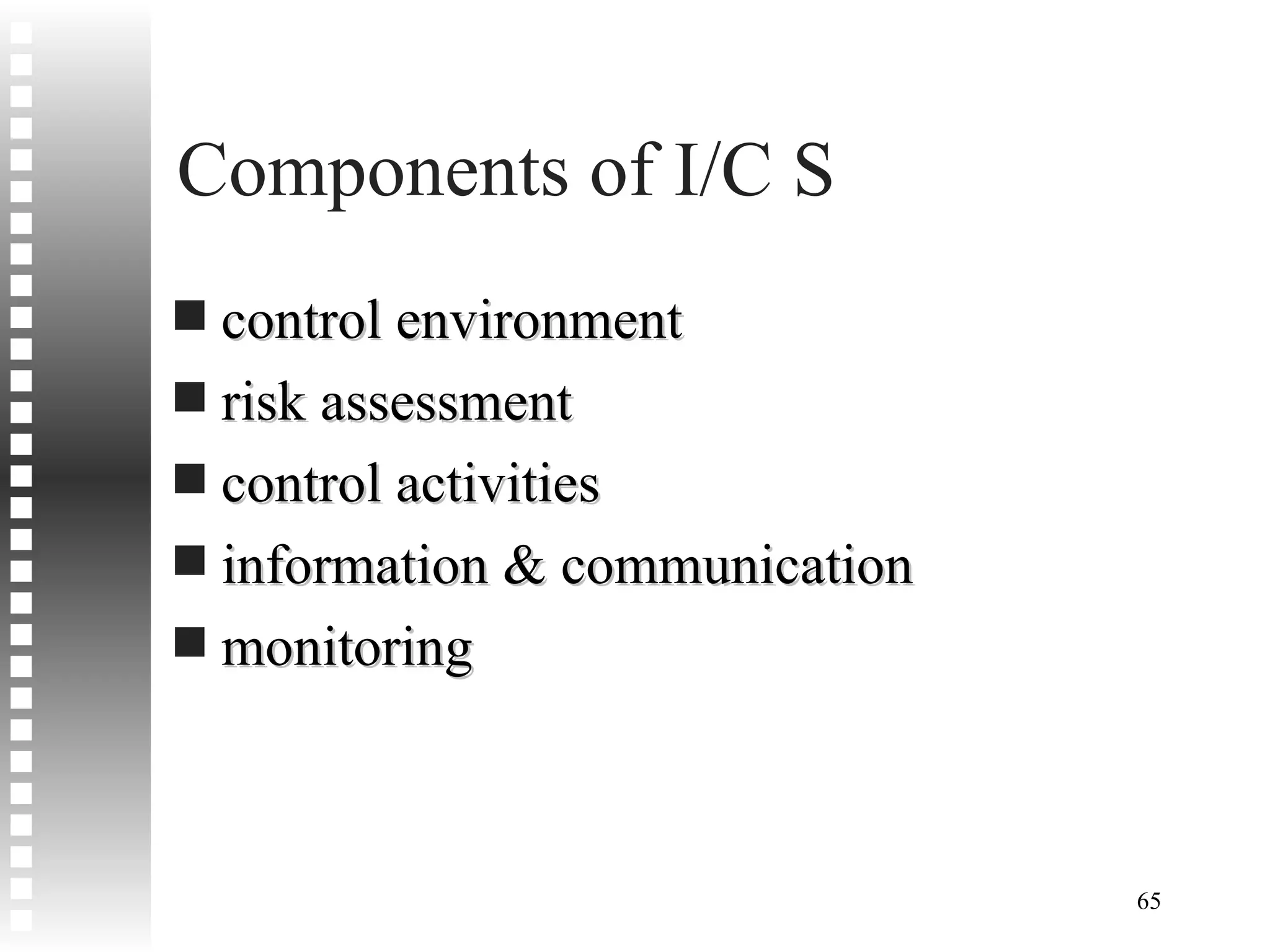 Components of I/C S control environment risk assessment control activities information & communication monitoring 