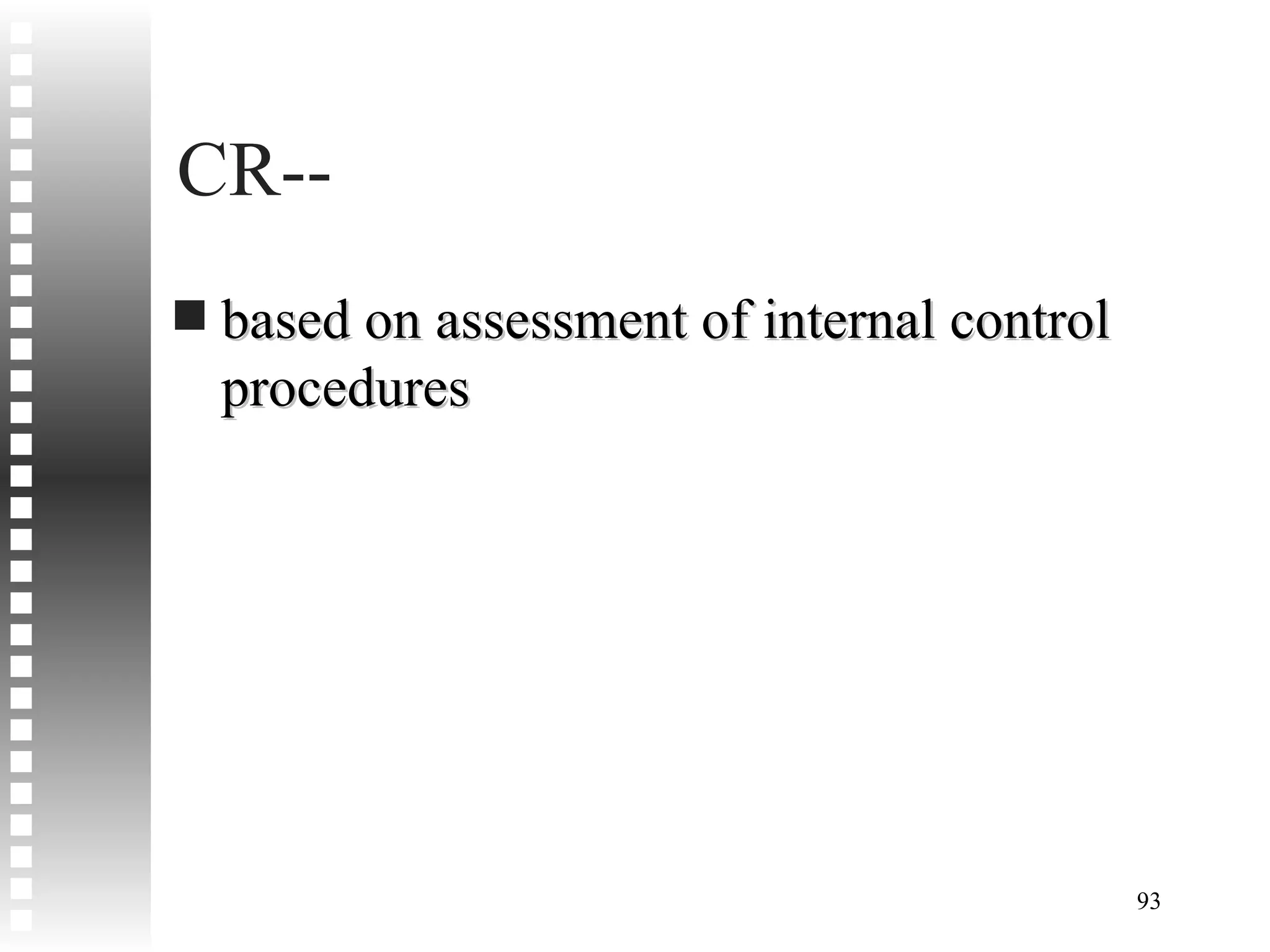 CR-- based on assessment of internal control procedures 