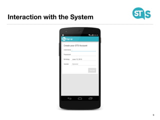 Interaction with the System
6
 