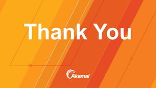 ©2015 AKAMAI | FASTER FORWARDTM 51
Grow revenue opportunities with fast, personalized
web experiences and manage complexity from peak
demand, mobile devices and data collection.
Thank You
 