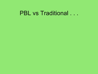 PBL vs Traditional . . . 