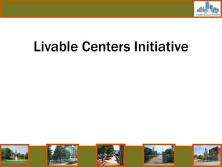 Livable Centers Initiative
 