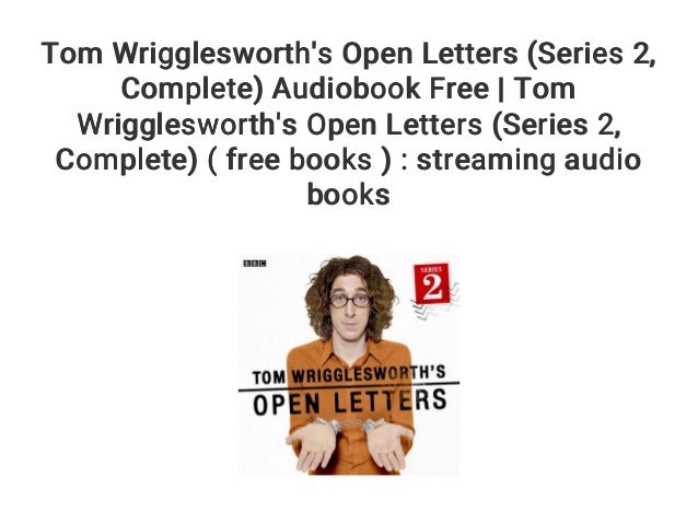 Download Tom Wrigglesworths Open Letters The Complete Series 1 And 2 Tom Wrigglesworth Free Books