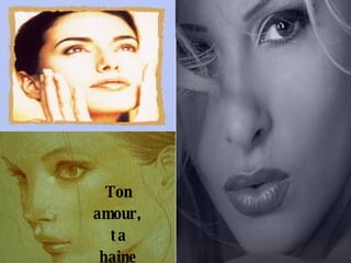 Ton amour, ta haine 