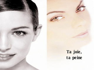 Ta joie, ta peine 
