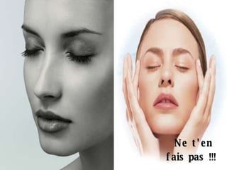 Ne t'en fais pas !!!  
