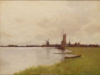 1886 Paisaje Holandés (30,5 × 40,6 cm)
 