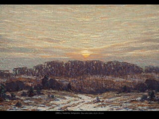 1900 a. Invierno, temprano. Óleo sobre tabla (22,9 × 33 cm)
 