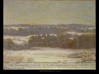 1915 Tonos de Invierno (76,2 × 101,6 cm)
Las pinturas con el invierno como tema de OCHTMAN, probablemente están inspiradas en las obras de John H. Twachtman, con quien coincidía en Cos Cob, y en algunos otros
especialistas en el paisaje invernal, como Birge Harrison, Willard Metcalf y Walter Launt Palmer. Se trataba de un tema floreciente con las primeras décadas del siglo XX. Artistas
nativos apreciaban la belleza de tales paisajes bajo una copiosa nevada, en muy diversos enclaves de la geografía estadounidense. Birge Harrison se refirió a ello en El recurso del
paisaje invernal, Fine Art Journal [marzo, 1914], donde dijo de la nieve en Estados Unidos que era una "fiesta especial para los ojos y el espíritu.... Es la nieve la que proporciona a
nuestro paisaje invernal su mayor belleza"
 