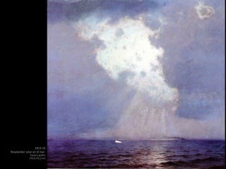 1913-14
Resplandor solar en el mar
Pastel y grafito
(70,8 x76,2 cm)
 