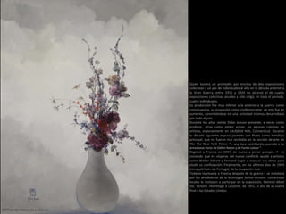 1937 Jarrón blanco (86,4 × 76,2 cm)
Quien tuviera un promedio por encima de diez exposiciones
colectivas y un par de individuales al año en la década anterior a
la Gran Guerra, entre 1915 y 1924 no alcanzó el de cuatro
exposiciones colectivas anuales y sólo colgó, en todo el periodo,
cuatro individuales.
Su producción fue muy inferior a la anterior a la guerra; como
consecuencia, su ocupación como conferenciante de arte fue en
aumento, convirtiéndose en una actividad intensa, desarrollada
por todo el país.
Durante los años veinte Dabo estuvo presente, a veces como
profesor, otras como pintor activo, en algunas colonias de
artistas, especialmente en Litchfield Hills, Connecticut. Durante
la década siguiente expuso pasteles con flores como temática
principal, que no fueron mal recibidas en la sección de arte de
The The New York Times: “… una clara contribución, asociada a las
armoniosas flores de Odilon Redon y de Fantin-Latour ".
Regresó a Francia en 1937, de nuevo a pintar paisajes. Y es
conocido que en vísperas del nuevo conflicto ayudó a artistas
como Walter Sickert y Fernand Léger a evacuar sus obras para
eludir su confiscación. Finalmente, en los últimos días de 1940
consiguió huir, vía Portugal, de la ocupación nazi.
Todavía regresaría a Francia después de la guerra y se instalaría
por los alrededores de la Montagne Sainte-Victoire. Los artistas
locales le invitaron a participar en la exposición, Peintres Mont
Ste. Victoire. Hommage à Cézanne, de 1951, el año de su vuelta
final a los Estados Unidos.
 